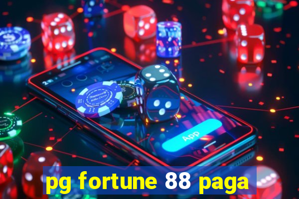 pg fortune 88 paga